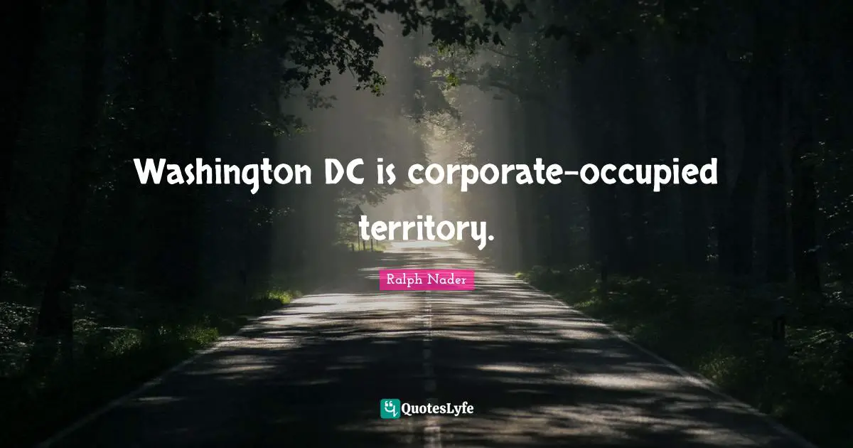 Washington DC is corporate-occupied territory.