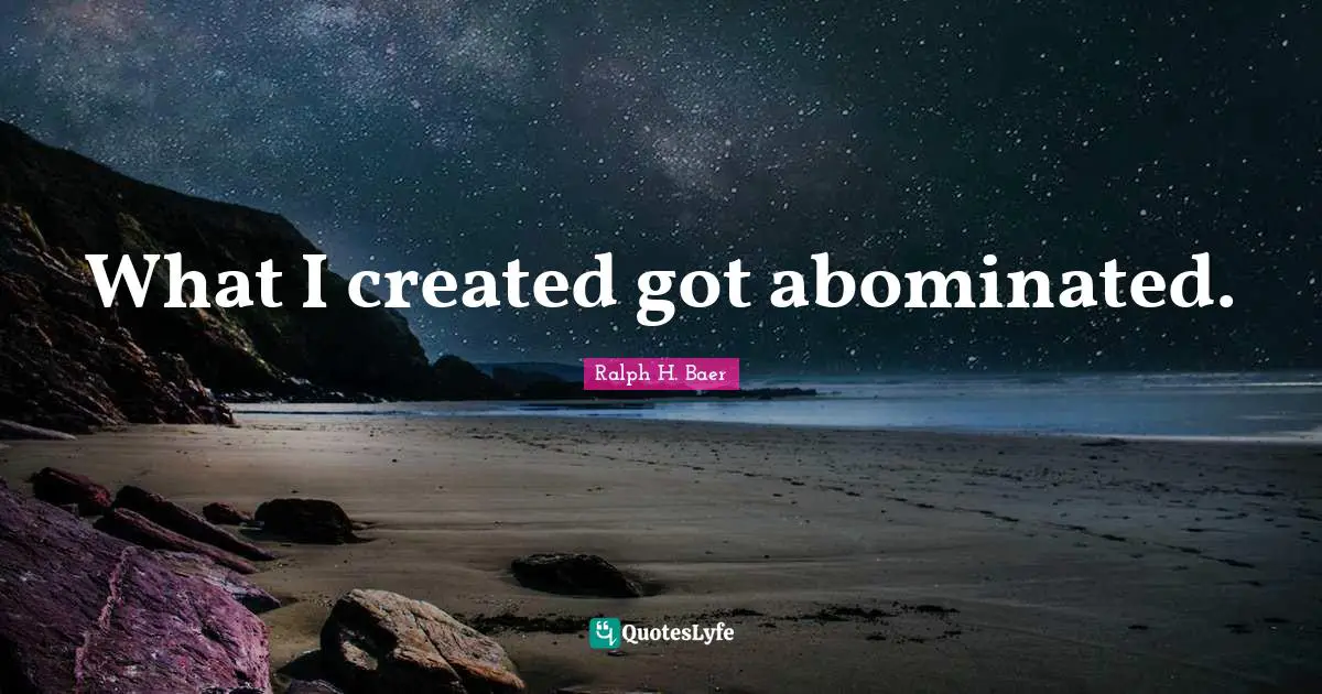 What I created got abominated.