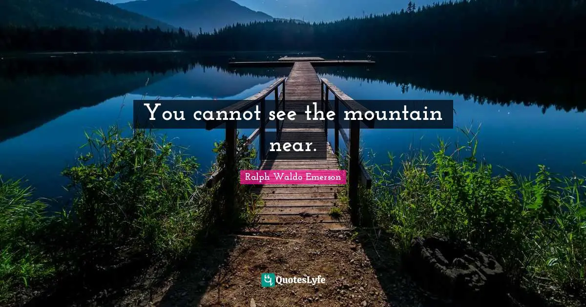 You cannot see the mountain near.