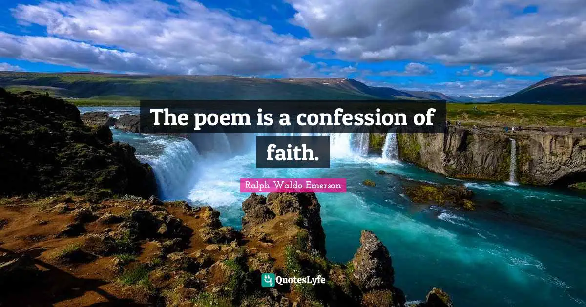 The poem is a confession of faith.