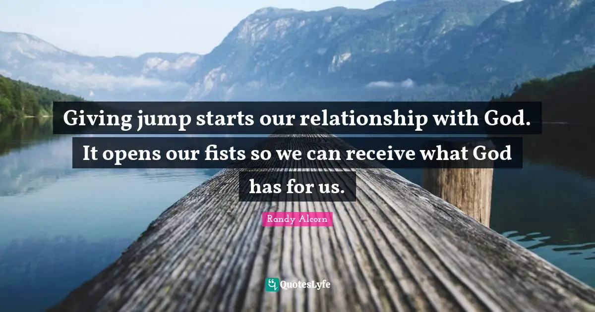 Giving jump starts our relationship with God. It opens our fists so we can receive what God has for us.