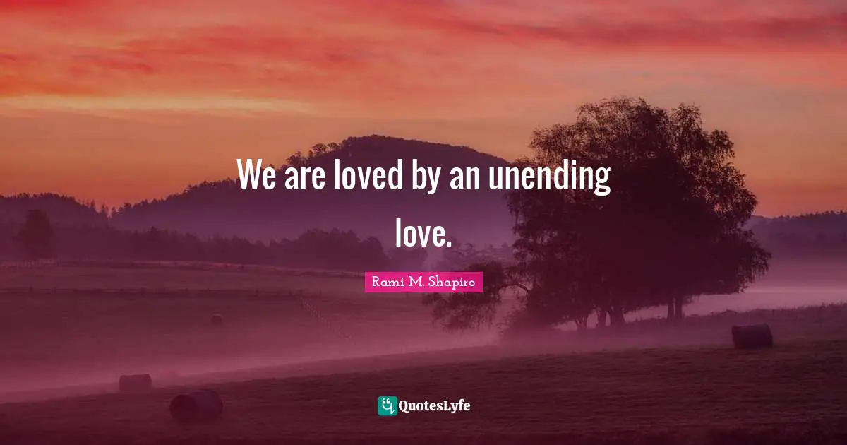 We are loved by an unending love.