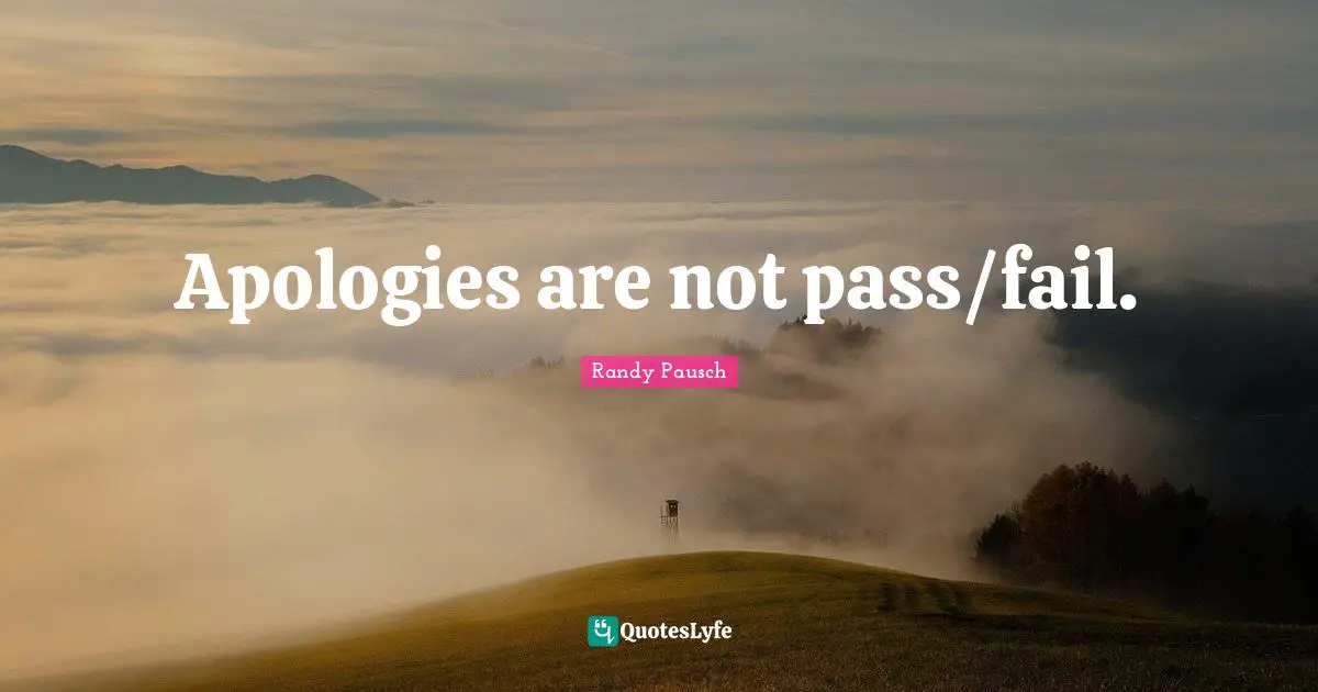 Apologies are not pass/fail.