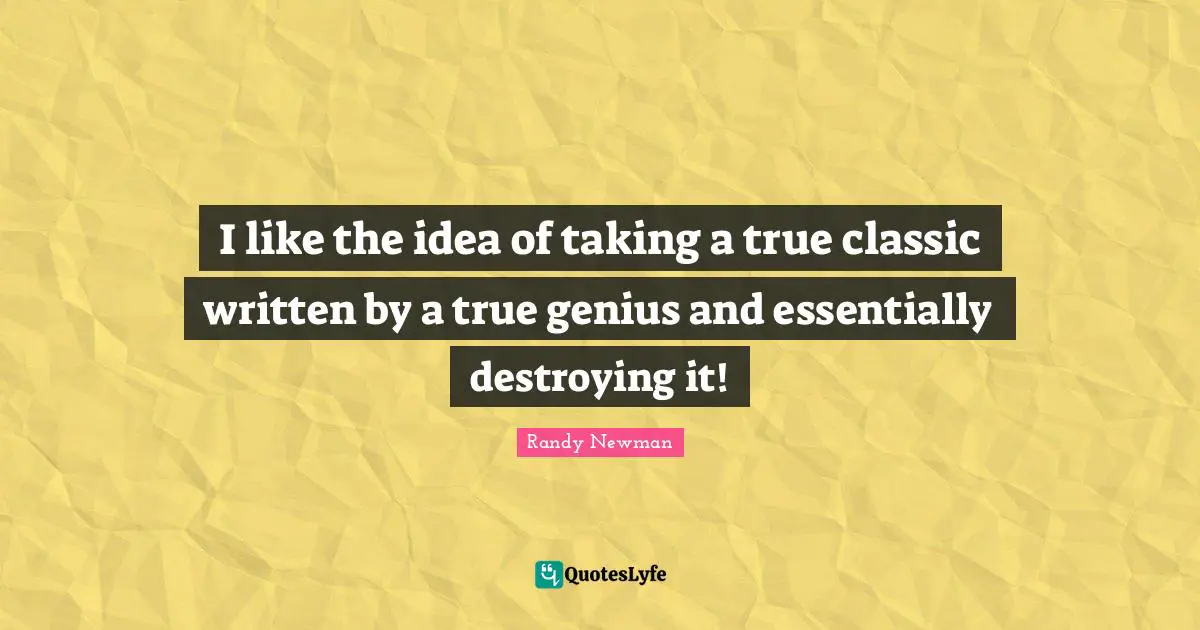 I like the idea of taking a true classic written by a true genius and essentially destroying it!