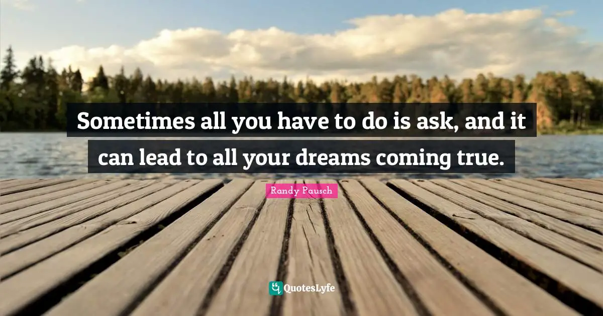 Sometimes all you have to do is ask, and it can lead to all your dreams coming true.