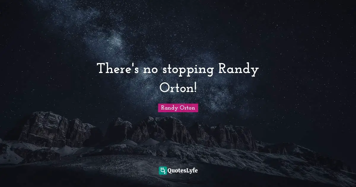 There's no stopping Randy Orton!