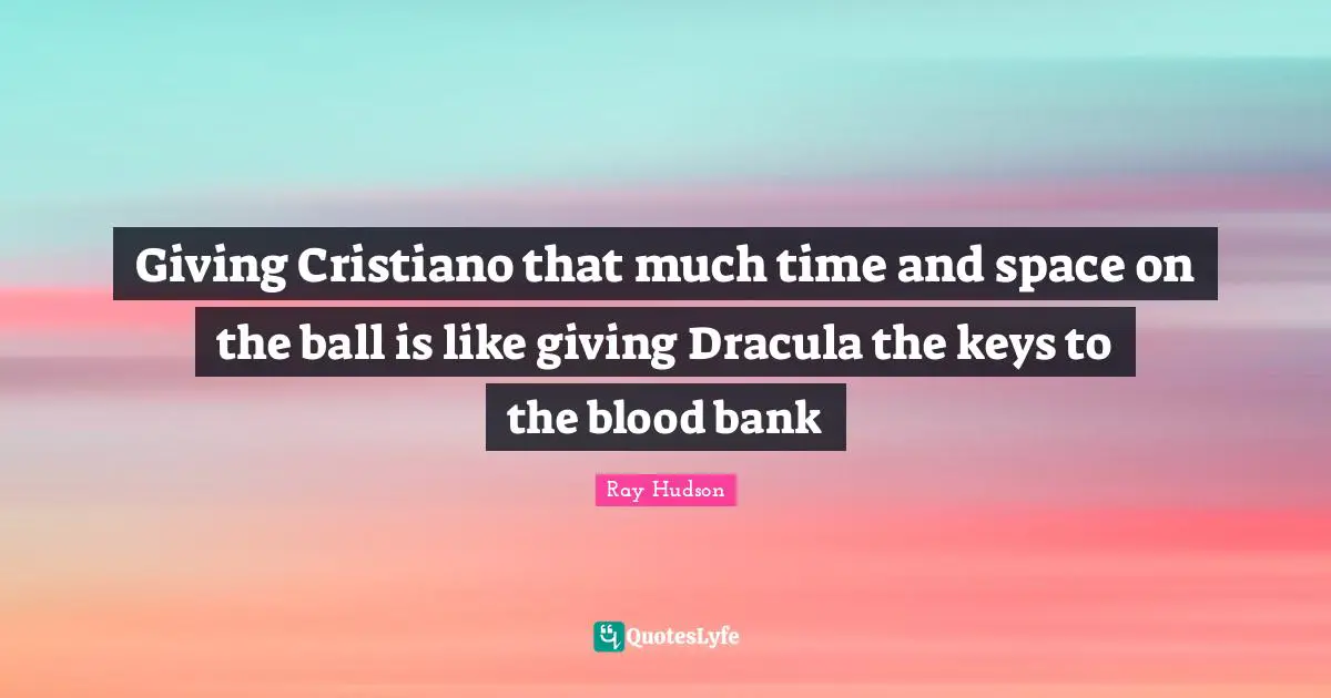 Giving Cristiano that much time and space on the ball is like giving Dracula the keys to the blood bank