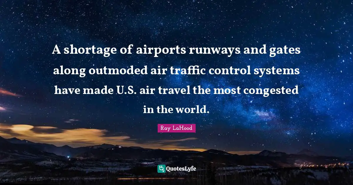 A shortage of airports runways and gates along outmoded air traffic control systems have made U.S. air travel the most congested in the world.