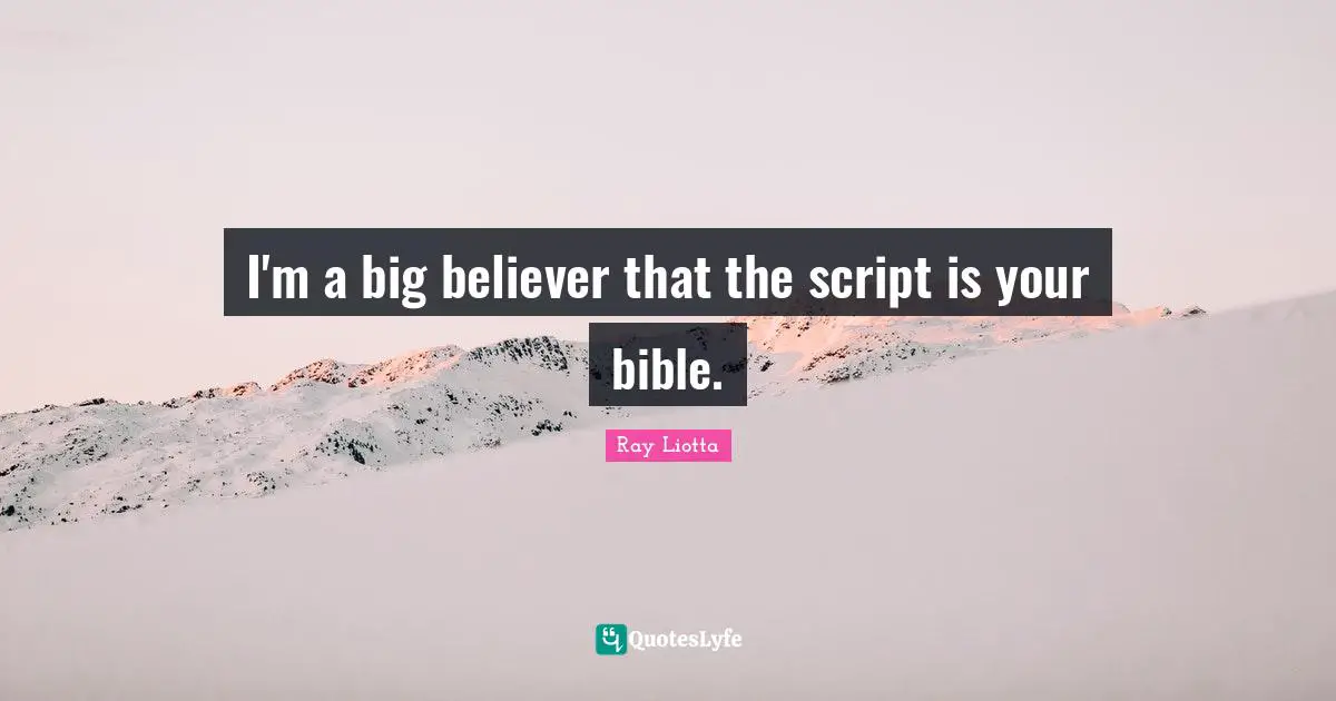 I'm a big believer that the script is your bible.