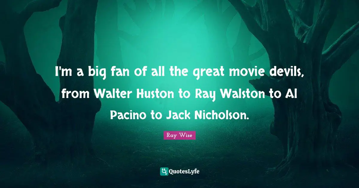 I'm a big fan of all the great movie devils, from Walter Huston to Ray Walston to Al Pacino to Jack Nicholson.