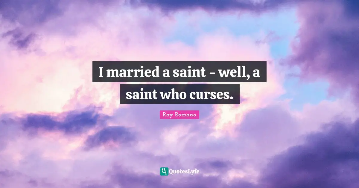 I married a saint - well, a saint who curses.