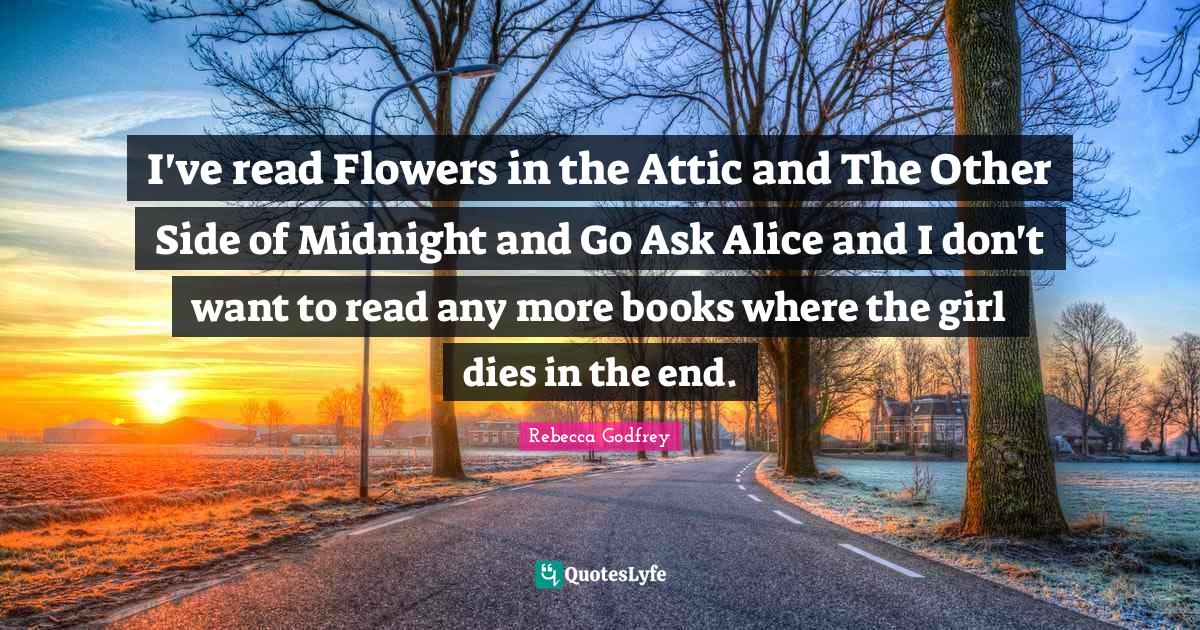 I've read Flowers in the Attic and The Other Side of Midnight and Go A