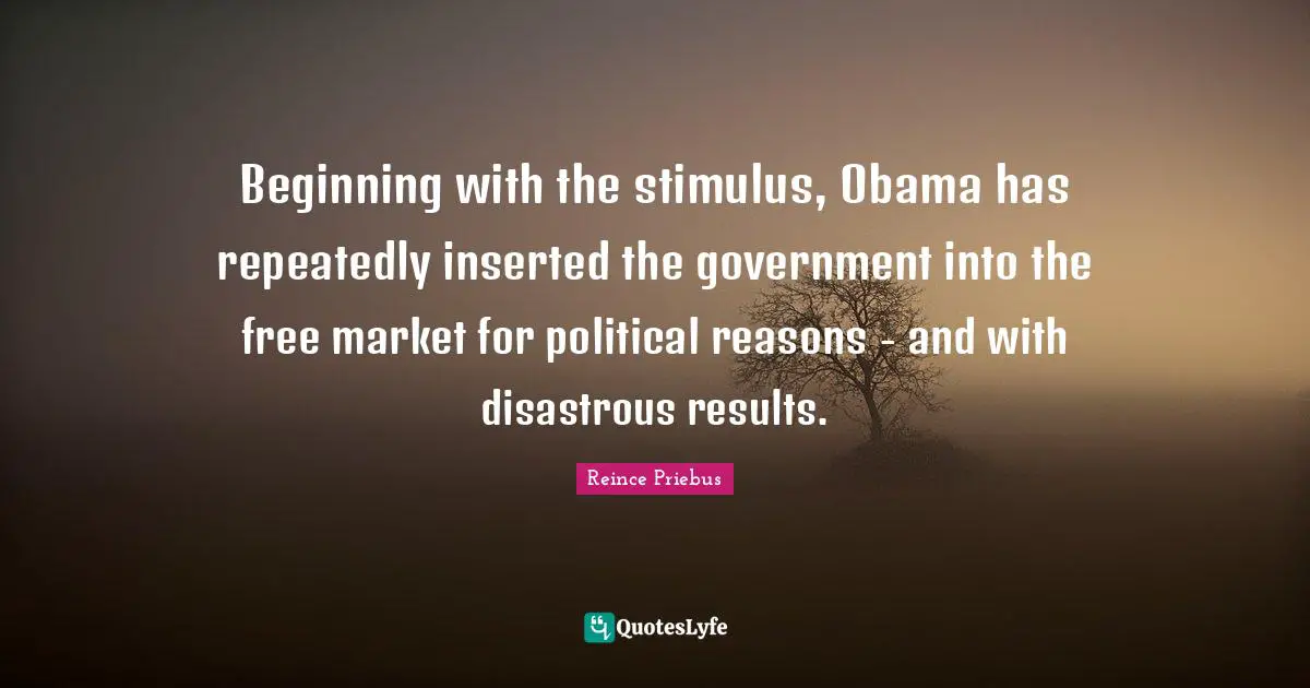 Beginning with the stimulus, Obama has repeatedly inserted the government into the free market for political reasons - and with disastrous results.