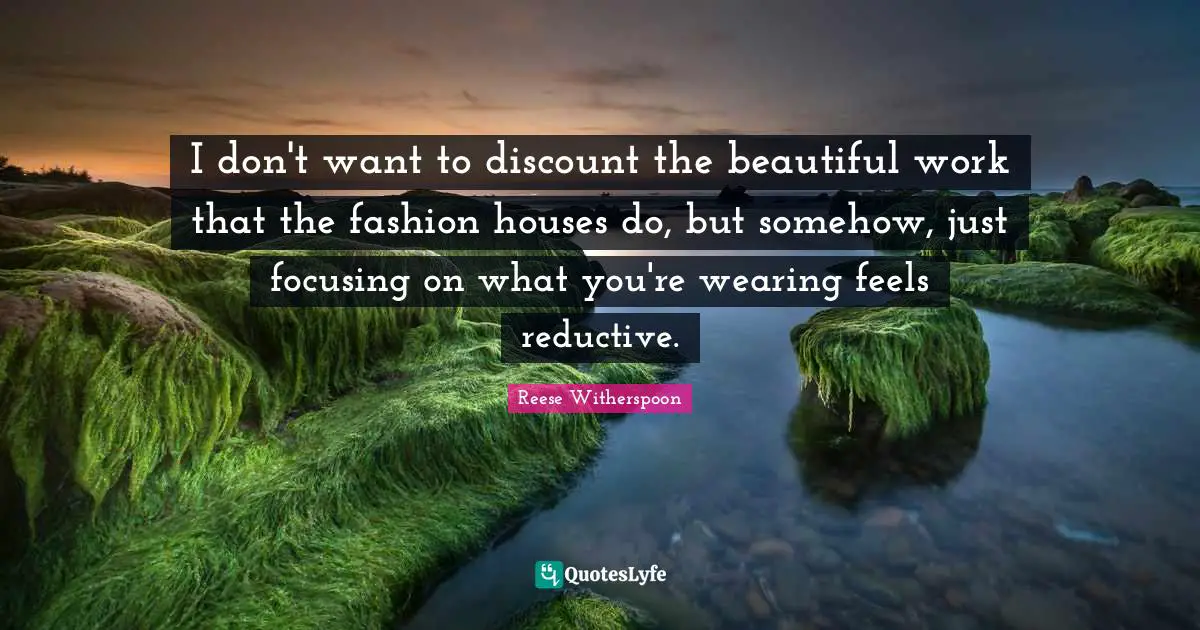 I don't want to discount the beautiful work that the fashion houses do, but somehow, just focusing on what you're wearing feels reductive.