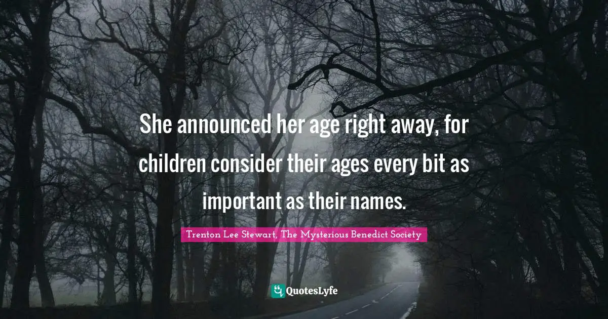 She announced her age right away, for children consider their ages every bit as important as their names.
