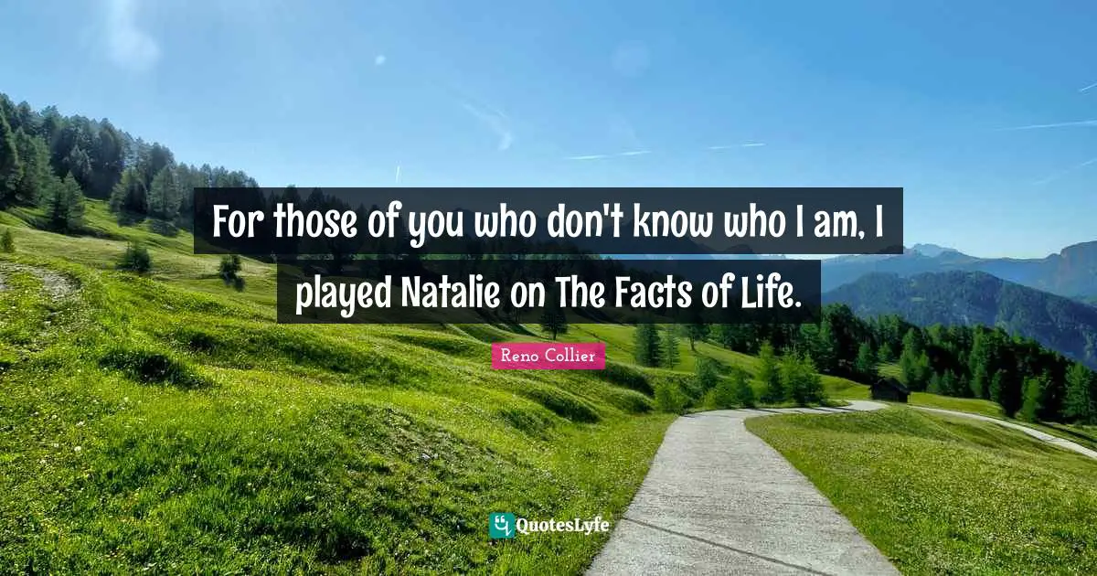 For those of you who don't know who I am, I played Natalie on The Facts of Life.