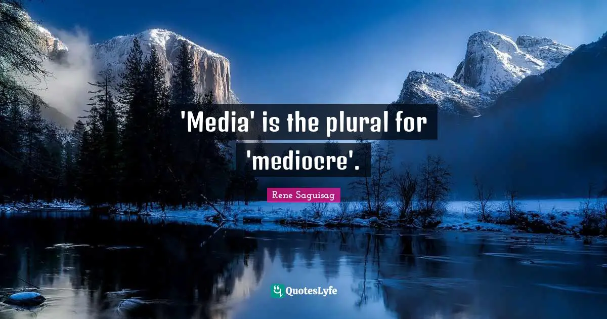 'Media' is the plural for 'mediocre'.