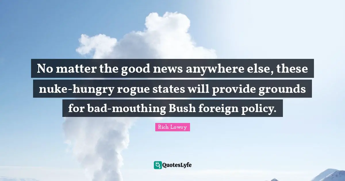 No matter the good news anywhere else, these nuke-hungry rogue states will provide grounds for bad-mouthing Bush foreign policy.