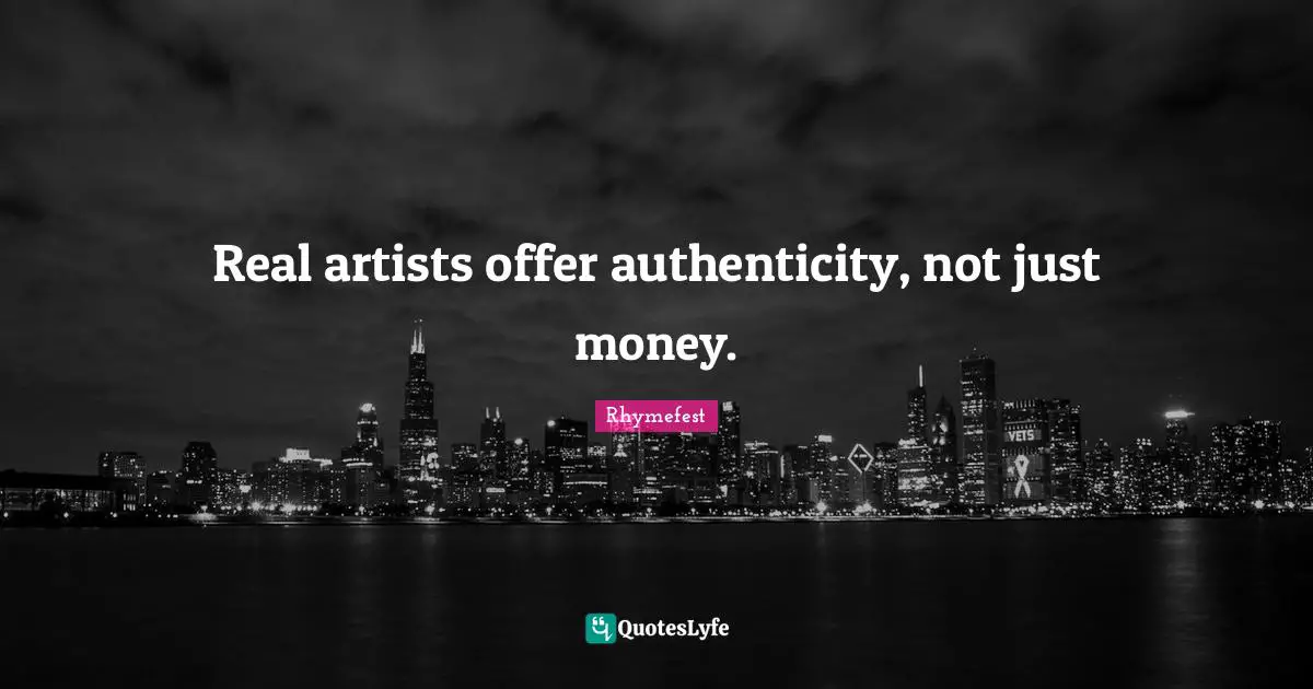 Real artists offer authenticity, not just money.