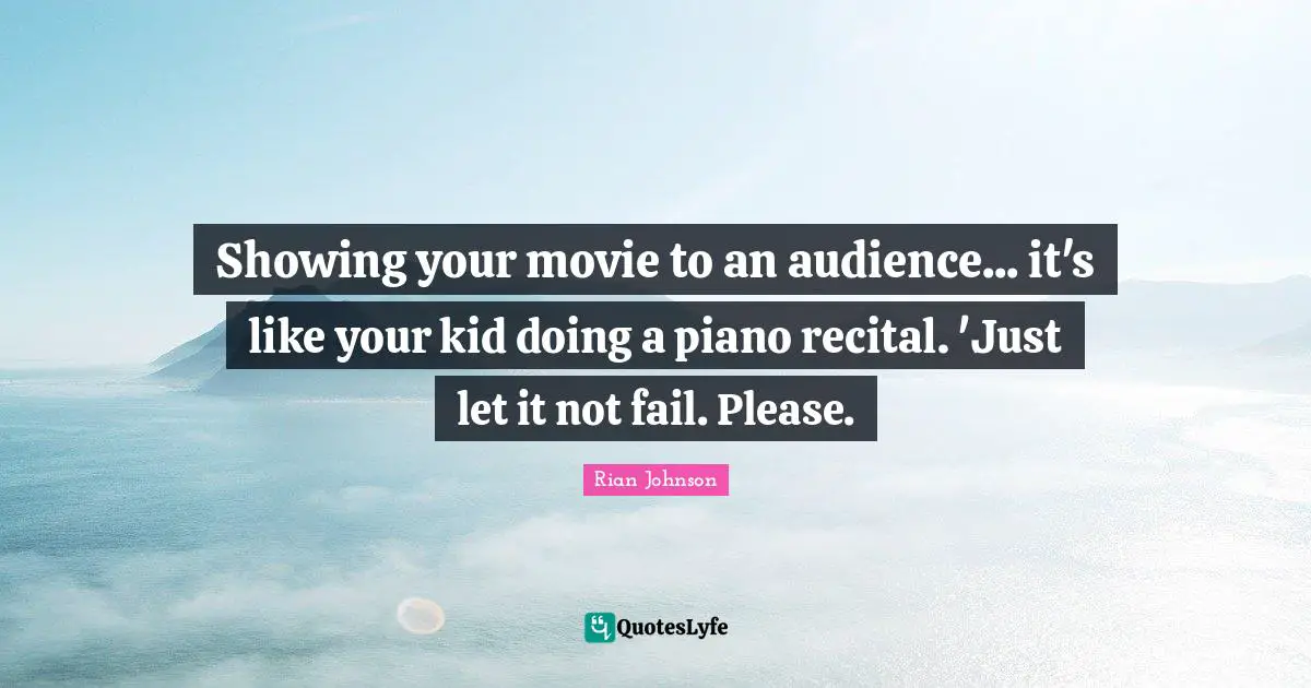Showing your movie to an audience... it's like your kid doing a piano recital. 'Just let it not fail. Please.