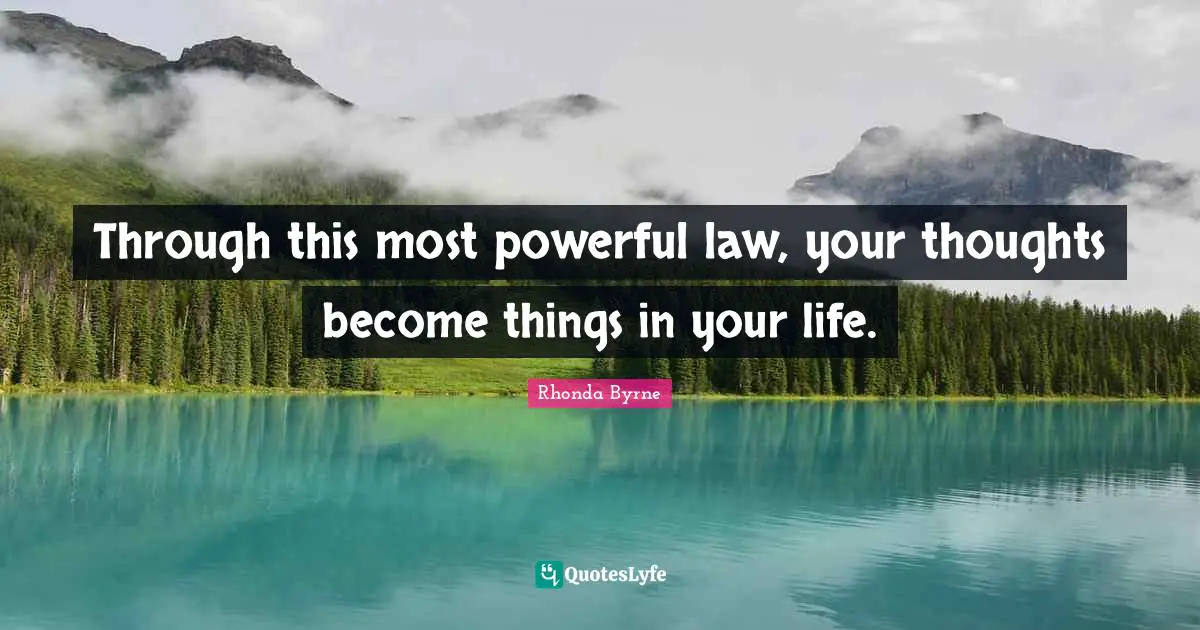 Through this most powerful law, your thoughts become things in your life.