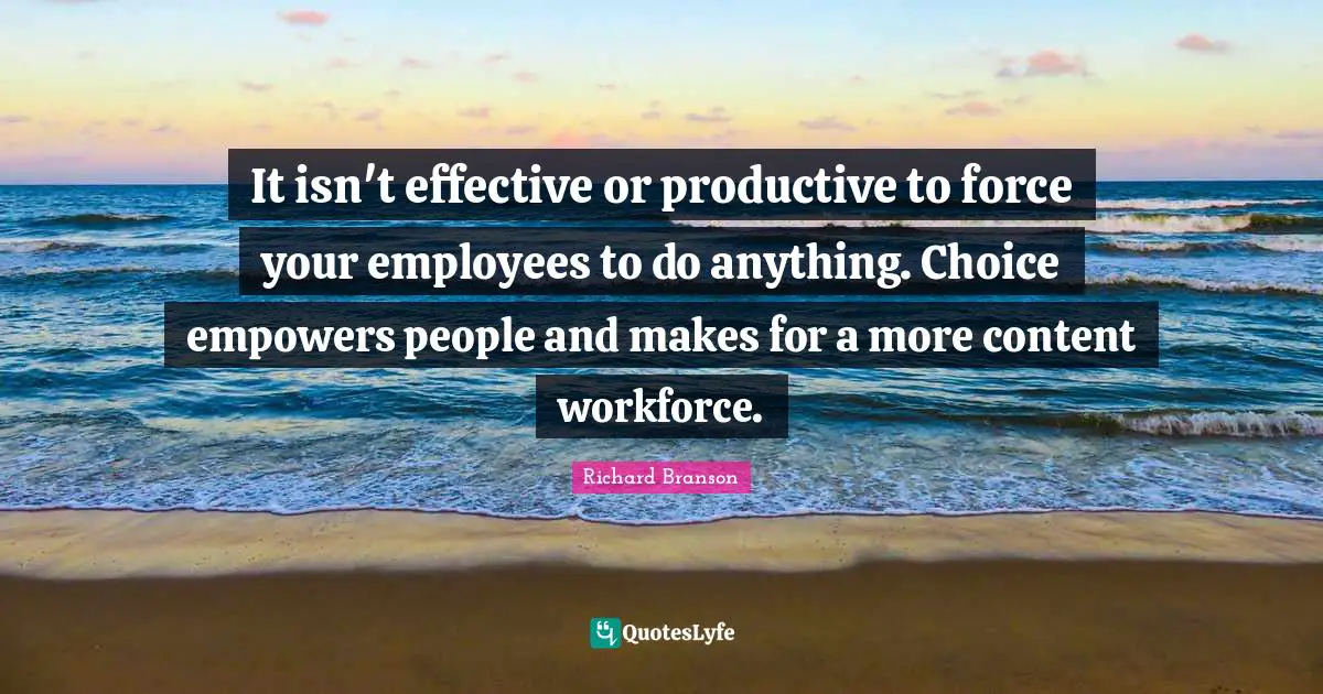 It isn't effective or productive to force your employees to do anything. Choice empowers people and makes for a more content workforce.