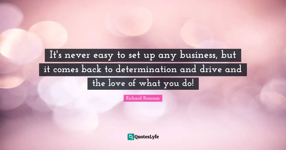 It's never easy to set up any business, but it comes back to determination and drive and the love of what you do!