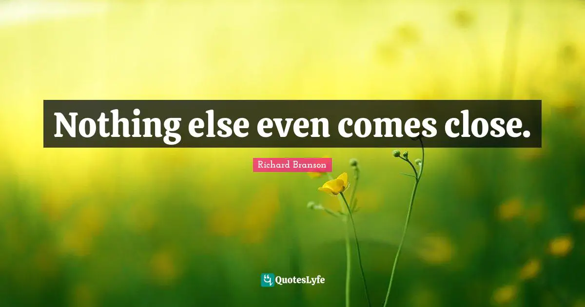 Nothing else even comes close.