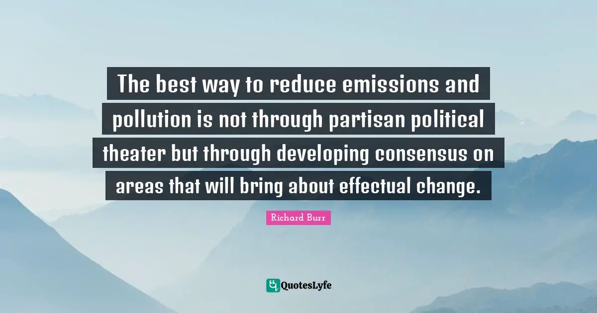 The best way to reduce emissions and pollution is not through partisan political theater but through developing consensus on areas that will bring about effectual change.