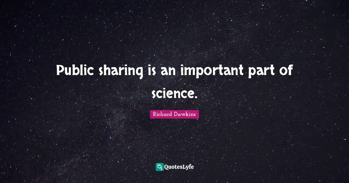 Public sharing is an important part of science.