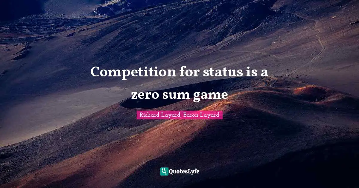 Competition for status is a zero sum game
