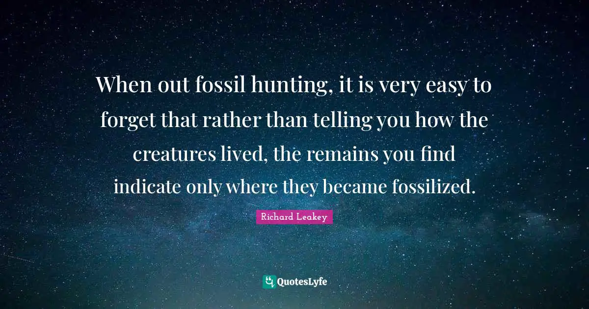 When out fossil hunting, it is very easy to forget that rather than telling you how the creatures lived, the remains you find indicate only where they became fossilized.