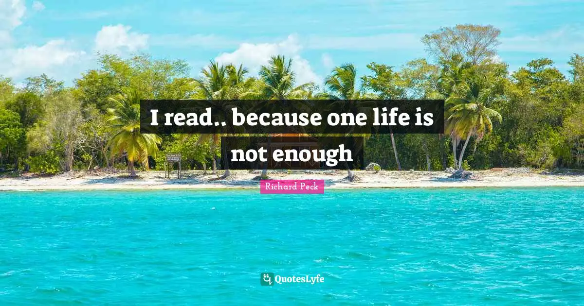 I read.. because one life is not enough