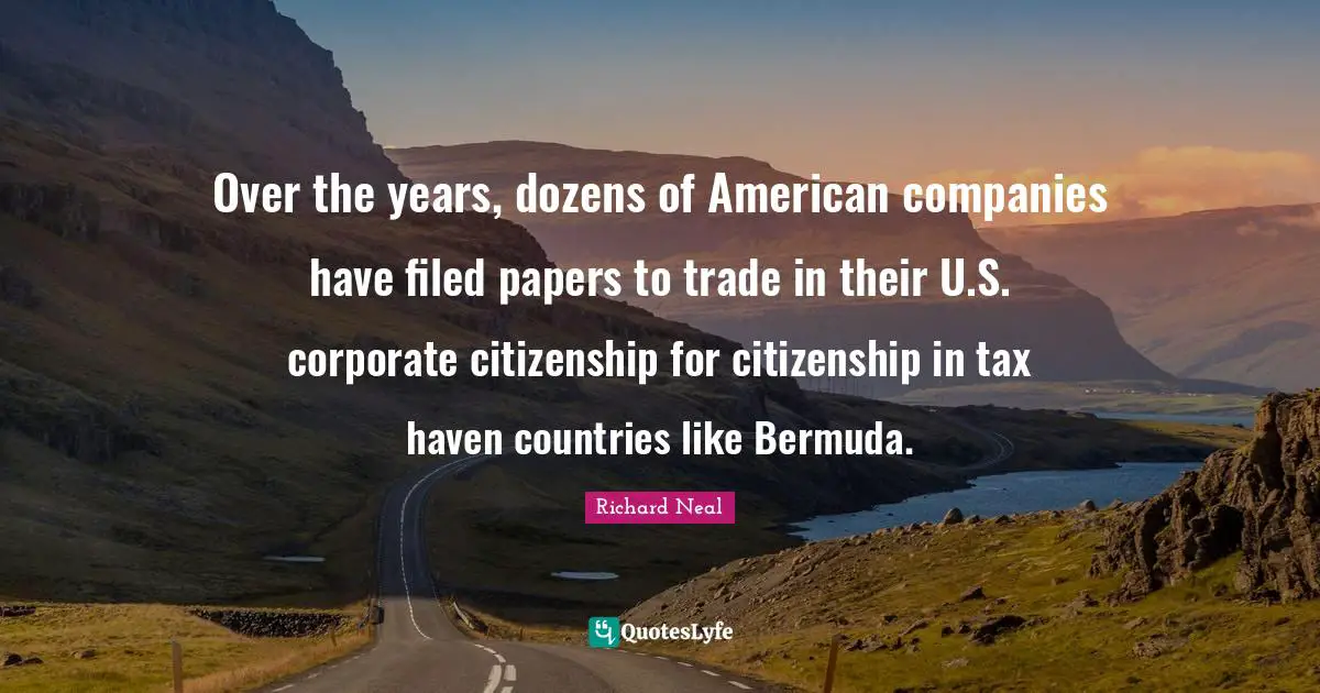 Over the years, dozens of American companies have filed papers to trade in their U.S. corporate citizenship for citizenship in tax haven countries like Bermuda.