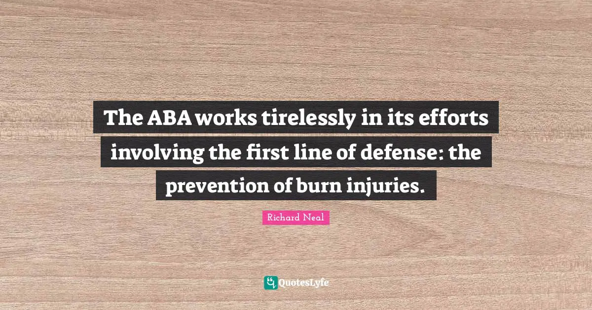 The ABA works tirelessly in its efforts involving the first line of defense: the prevention of burn injuries.
