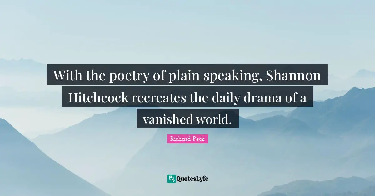 With the poetry of plain speaking, Shannon Hitchcock recreates the daily drama of a vanished world.