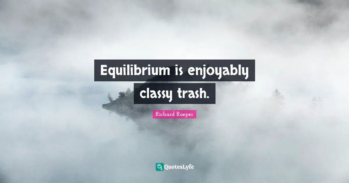 Equilibrium is enjoyably classy trash.
