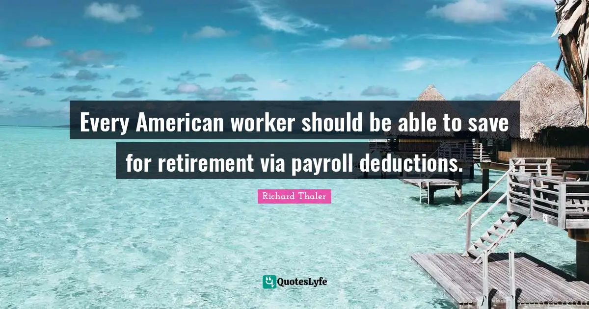 Every American worker should be able to save for retirement via payroll deductions.
