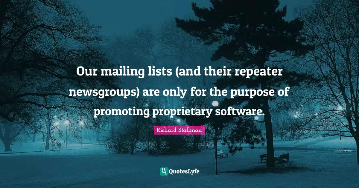 Our mailing lists (and their repeater newsgroups) are only for the purpose of promoting proprietary software.