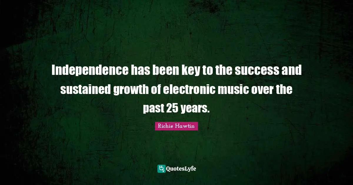 Independence has been key to the success and sustained growth of electronic music over the past 25 years.