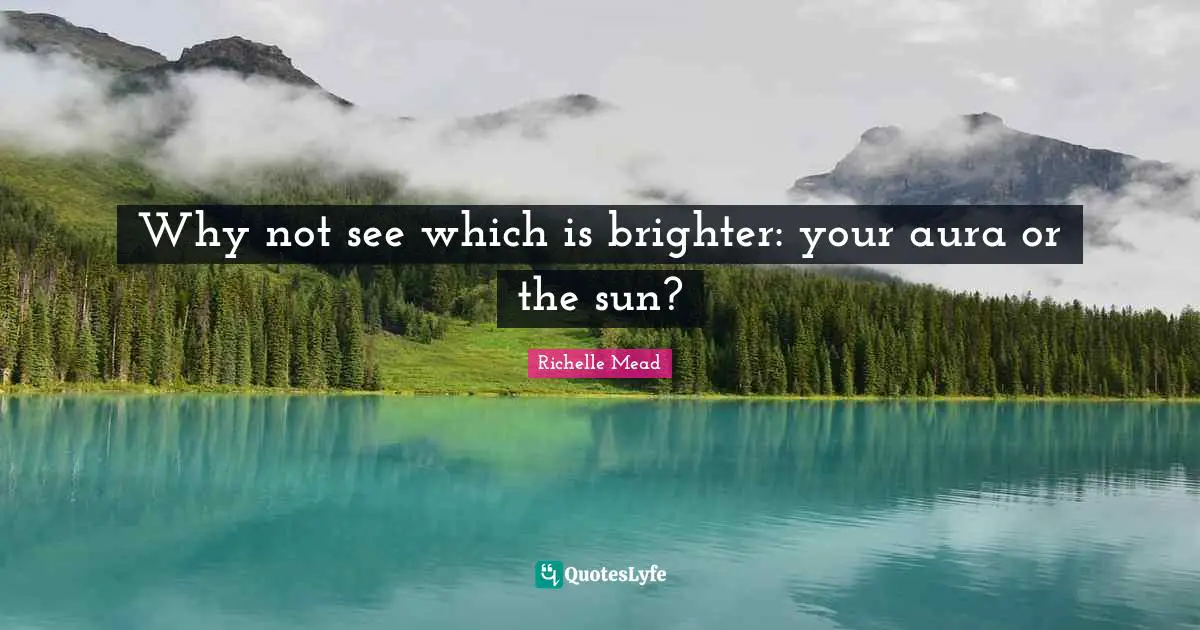 Why not see which is brighter: your aura or the sun?