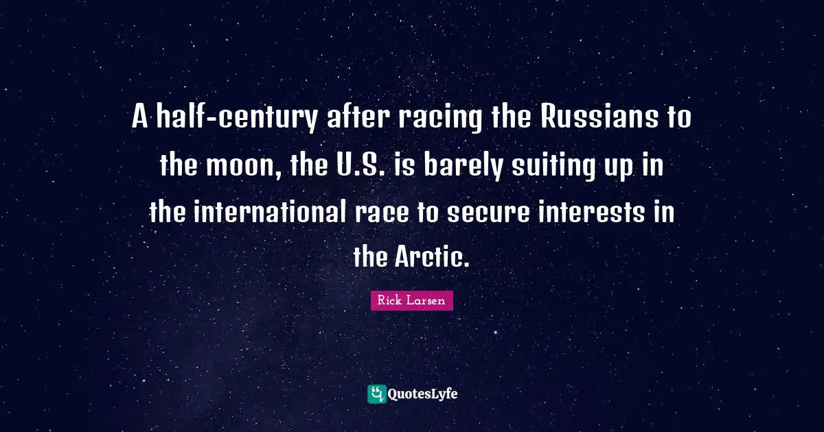 A half-century after racing the Russians to the moon, the U.S. is barely suiting up in the international race to secure interests in the Arctic.