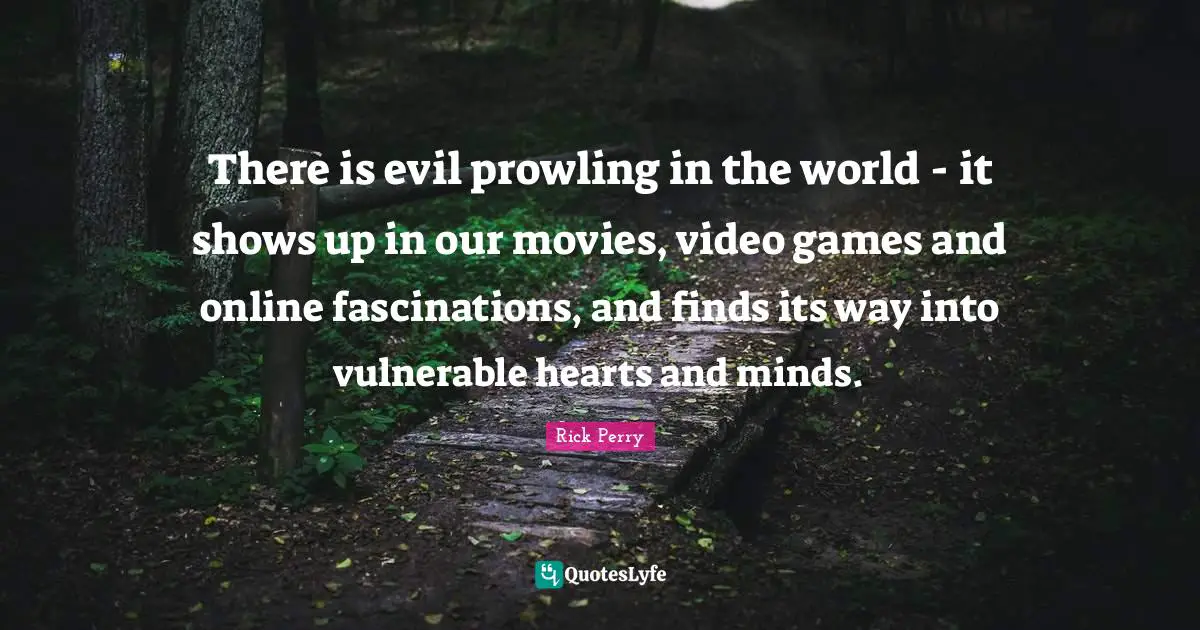 There is evil prowling in the world - it shows up in our movies, video games and online fascinations, and finds its way into vulnerable hearts and minds.